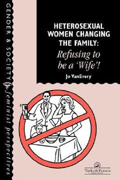 portada heterosexual women changing the family: refusing to be a "wife"! (en Inglés)