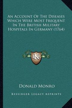 portada an account of the diseases which were most frequent in the british military hospitals in germany (1764) (en Inglés)