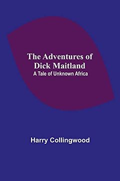portada The Adventures of Dick Maitland: A Tale of Unknown Africa 