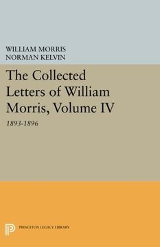 portada The Collected Letters of William Morris, Volume iv: 1893-1896 (Princeton Legacy Library) (en Inglés)