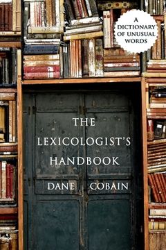 portada The Lexicologist's Handbook: A Dictionary of Unusual Words (en Inglés)