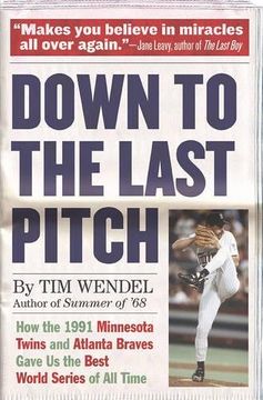 portada Down to the Last Pitch: How the 1991 Minnesota Twins and Atlanta Braves Gave us the Best World Series of all Time 