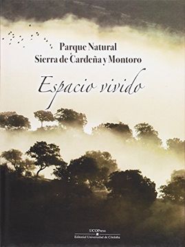 Parque natural Sierra de Cardeña y Montoro. Espacio vivido