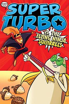 portada Super Turbo 02 vs Flying Ninja Squirrels (Super Turbo: The Graphic Novel) (en Inglés)