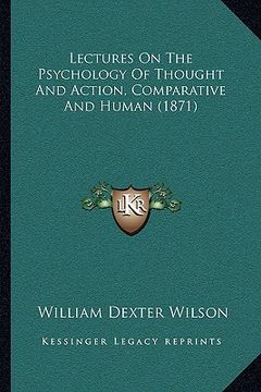 portada lectures on the psychology of thought and action, comparative and human (1871) (en Inglés)