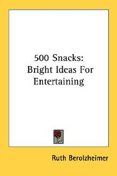 portada 500 snacks: bright ideas for entertaining (in English)