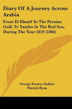portada diary of a journey across arabia: from el khatif in the persian gulf, to yambo in the red sea, during the year 1819 (1866) (en Inglés)