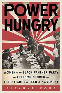 portada Power Hungry: Women Of The Black Panther Party And Freedom Summer And Their Fight to Feed a Movement (in English)