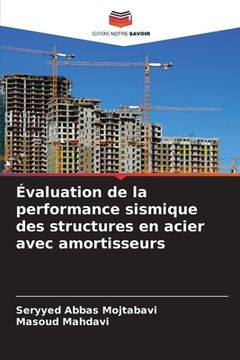 portada Évaluation de la performance sismique des structures en acier avec amortisseurs (in French)