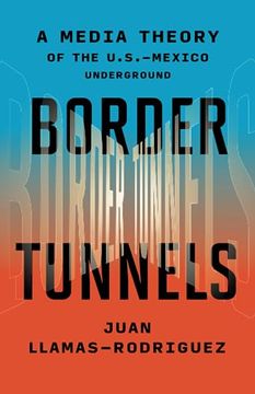 portada Border Tunnels: A Media Theory of the U.S.-Mexico Underground