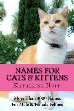 portada Names for Cats and Kittens: More Than 3000 Names for Male and Female Felines