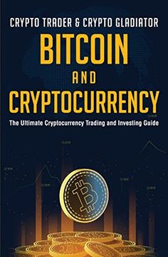 portada Bitcoin and Cryptocurrency: The Ultimate Cryptocurrency Trading and Investing Guide 