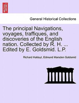 portada the principal navigations, voyages, traffiques, and discoveries of the english nation. collected by r. h. and edited by e. goldsmid. asia, part i, vol (en Inglés)