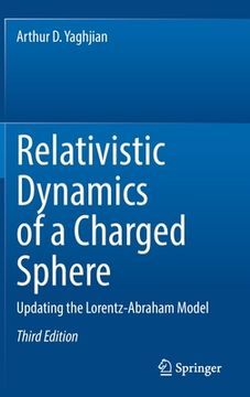portada Relativistic Dynamics of a Charged Sphere: Updating the Lorentz-Abraham Model (en Inglés)