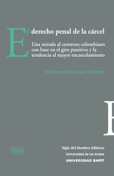 portada Derecho penal de la cárcel: Una mirada al contexto colombiano con base en el giro punitivo y la tendencia al mayor encarcelamiento