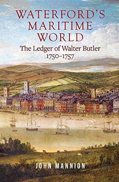 portada Waterford's Maritime World: The Ledger of Walter Butler, 1750-1757 (en Inglés)