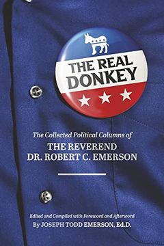 portada The Real Donkey: The Collected Political Columns of the Reverend dr. Robert c. Emerson (en Inglés)