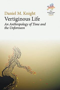 portada Vertiginous Life: An Anthropology of Time and the Unforeseen (New Anthropologies of Europe: Perspectives and Provocations, 2) 
