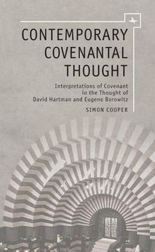 portada Contemporary Covenantal Thought: Interpretations of Covenant in the Thought of David Hartman and Eugene Borowitz (Emunot: Jewish Philosophy and Kabbalah) (en Inglés)