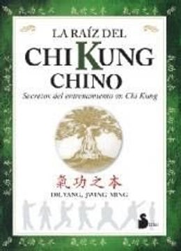 portada Raiz del chi Kung Chino Secretos del Entramiento en chi Kung