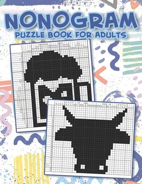 Nonogram Puzzle Book For Adults: Hanjie Puzzle, Picross Book, Japanese Crossword, Gift for Brain Teaser Lovers (en Inglés)