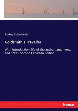 portada Goldsmith's Traveller: With introduction, life of the author, argument, and notes. Second Canadian Edition