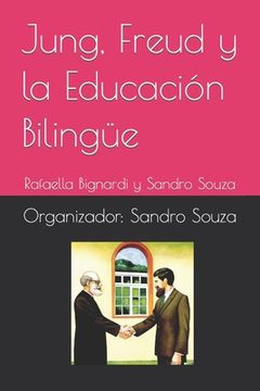 Jung, Freud y la Educación Bilingüe: Rafaella Bignardi y Sandro Souza
