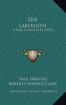 portada the labyrinth: a play in five acts (1913) (en Inglés)