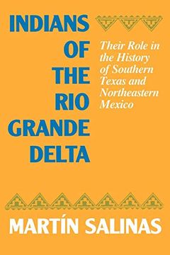portada Indians of the rio Grande Delta: Their Role in the History of Southern Texas and Northeastern Mexico (en Inglés)