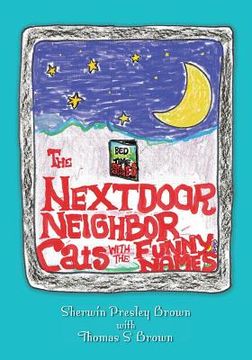 portada The Next Door Neighbor Cats With The Funny Names: The Many Mini-Adventures of Thomas S. Brown (in English)