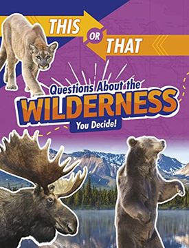 portada This or That Questions About the Wilderness: You Decide! (Paperback)