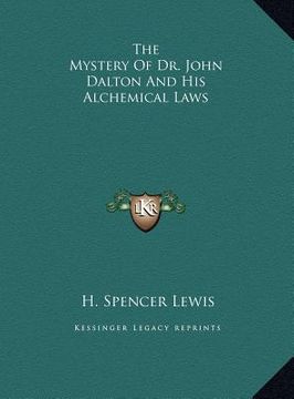 portada the mystery of dr. john dalton and his alchemical laws the mystery of dr. john dalton and his alchemical laws (in English)