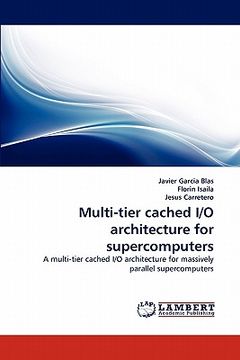 portada multi-tier cached i/o architecture for supercomputers (in English)