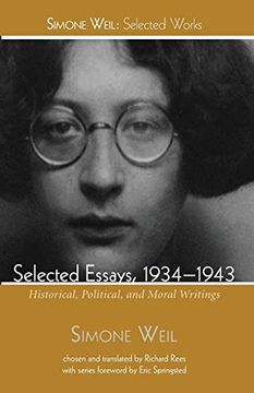 portada Selected Essays, 1934-1943: Historical, Political, and Moral Writings (Simone Weil: Selected Works) (en Inglés)