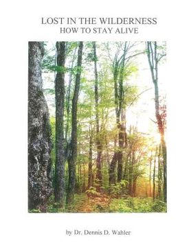 portada Lost in the Wilderness: How to Stay Alive (en Inglés)