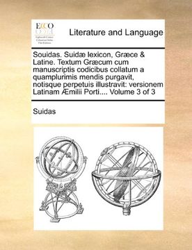 portada Souidas. Suidæ lexicon, Græce & Latine. Textum Græcum cum manuscriptis codicibus collatum a quamplurimis mendis purgavit, notisque perpetuis ... Porti.... Volume 3 of 3 (Latin Edition)