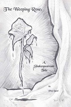 portada The Weeping Rose: A Shakespearean Tale (en Inglés)