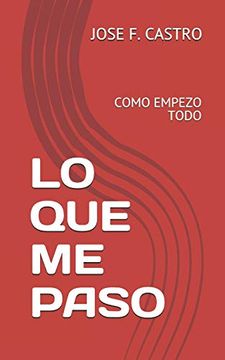 portada Lo que me Paso: Como Empezo Todo (in Spanish)
