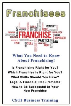 portada Franchisees: What You Need to Know About Franchising (en Inglés)