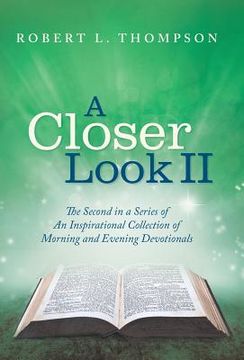 portada A Closer Look II: The Second in a Series of An Inspirational Collection of Morning and Evening Devotionals (en Inglés)
