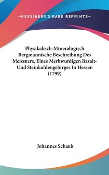 portada Physikalisch-Mineralogisch Bergmannische Beschreibung Des Meissners, Eines Merkwurdigen Basalt- Und Steinkohlengebirges In Hessen (1799) (in German)