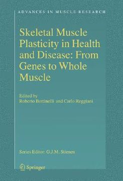 portada Skeletal Muscle Plasticity in Health and Disease: From Genes to Whole Muscle (en Inglés)