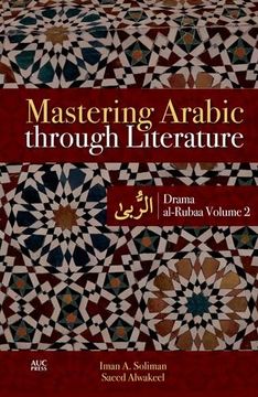 portada Mastering Arabic Through Literature: Volume 2: Drama Al-Rubaa