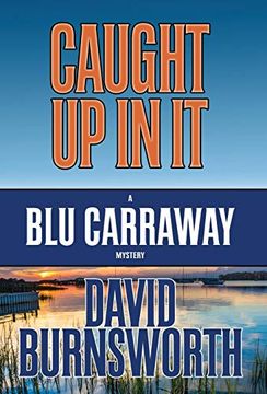 portada Caught up in it (a blu Carraway Mystery) (en Inglés)