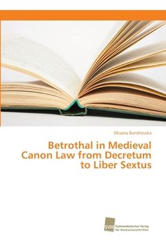 portada Betrothal in Medieval Canon Law from Decretum to Liber Sextus (en Inglés)