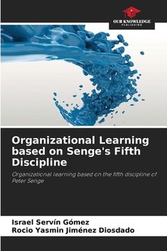 portada Organizational Learning based on Senge's Fifth Discipline (en Inglés)