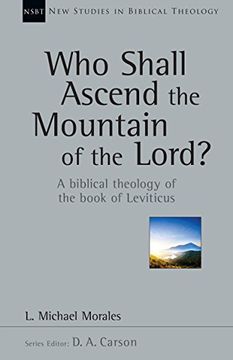 portada Who Shall Ascend the Mountain of the Lord?: A Biblical Theology of the Book of Leviticus (New Studies in Biblical Theology) (in English)
