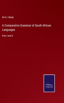 portada A Comparative Grammar of South African Languages: Part I and II 