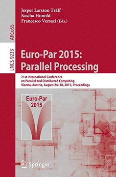 portada Euro-Par 2015: Parallel Processing : 21st International Conference on Parallel and Distributed Computing, Vienna, Austria, August 24-28, 2015, Proceedings (Lecture Notes in Computer Science)