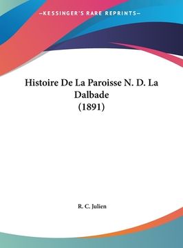 portada Histoire De La Paroisse N. D. La Dalbade (1891) (en Francés)